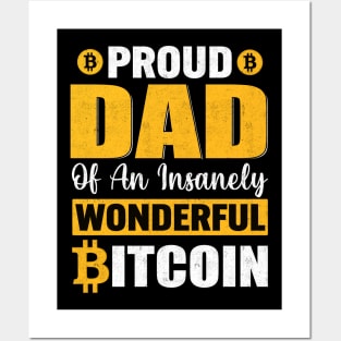 Proud dad of an insanely wonderful bitcoin funny bitcoin dad cryptocurrency gift for crypto traders Posters and Art